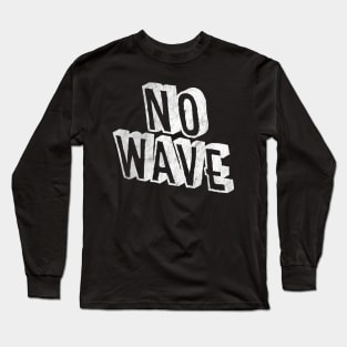 NO WAVE Long Sleeve T-Shirt